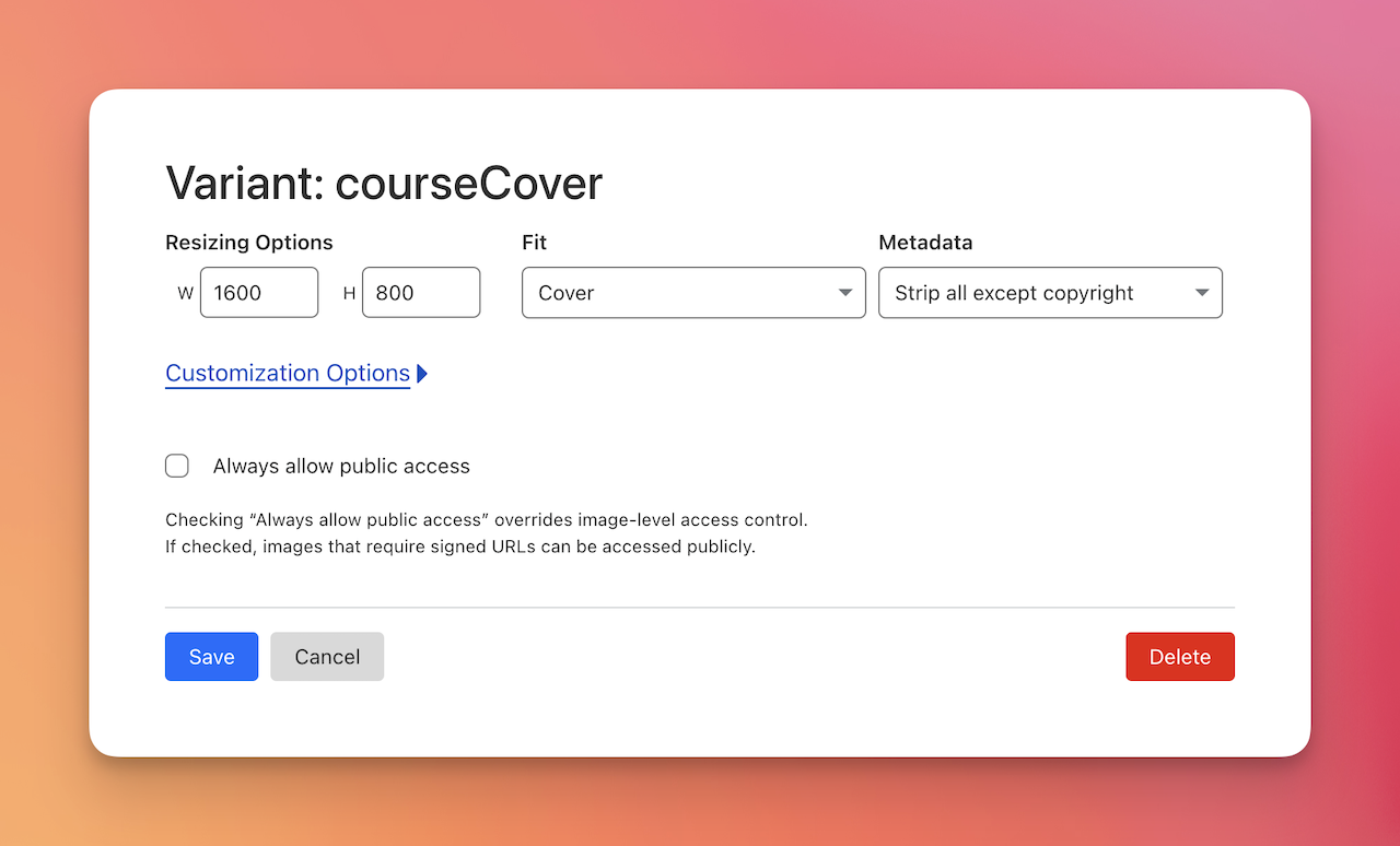 The detail view of one variant in Cloudflare Images. It is for the courseCover variant which has a pixel size of 1600x800, and I use the ‘cover’ mode to fit the image and use the ‘metadata: Strip all except copyright’ option.